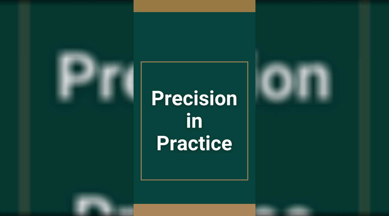 Precision in Practice